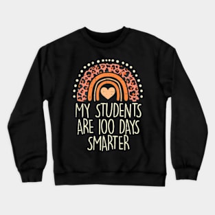 My Students Are 100 Days Smarter 100Th Day Of School Teacher Crewneck Sweatshirt